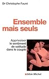 Ensemble mais seuls: Apprivoiser le sentiment de solitude dans le couple
