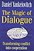 Magic of Dialogue: Transforming Conflict into Cooperation