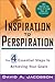 Inspiration to Perspiration by David A. Jacobson