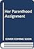 Her Parenthood Assignment (Romance)