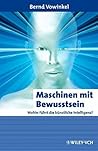 Maschinen mit Bewusstsein: Wohin Führt die Künstliche Intelligenz? (Erlebnis Wissenschaft) (German Edition)