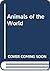 Animals of the World