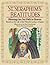 St. Seraphim's Beatitudes: Blessings for Our Path to Heaven - Based on the Life of the Wonderworker of Sarov