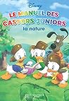 Le manuel des Castors Juniors : La nature Le manuel des Castors Juniors : La nature