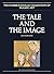 The Tale and the Image: Par...