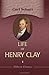 Life of Henry Clay: Volume 1