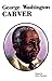 George Washington Carver (People to Remember)