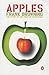 Apples: The Story of the Fruit of Temptation