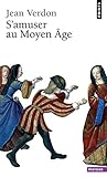 S'amuser Au Moyen Âge