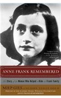 Anne Frank Remembered: The Story of The Woman Who Helped to Hide the Frank Family