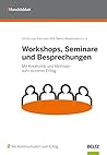 Workshops, Seminare und Besprechungen Workshops, Seminare und Besprechungen