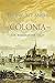 Colonia: Der Roman einer Stadt