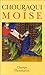 Moise - voyage aux confins d'un mystere revele et d'une utopie realisable