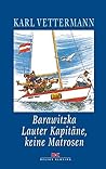 Barawitzka   Lauter Kapitäne, Keine Matrosen