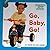 Go, Baby, Go! (Teething Tim...