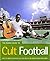 The Rough Guide to Cult Football