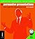 Persuasive Presentations: H...