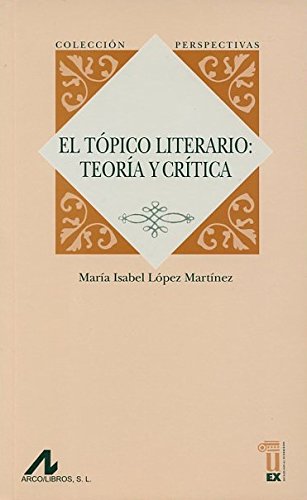 El tópico literario: teoría y crítica (Paperback)