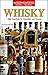 Whisky - Edle Destilate für Genießer und Kenner