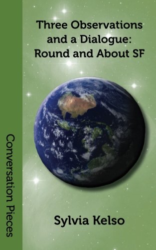 Three Observations And A Dialogue: Round And About Sf (Paperback)