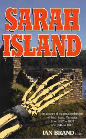 Sarah Island: History of Convict Settlement (Paperback)