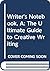 Writer's Notebook, A: The Ultimate Guide to Creative Writing