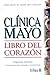 Tratamiento de la diabetes. Guía de la clínica mayoSalud de la prostata. Guía de la clínica mayoPeso saludable. Guía de la clínica mayoLibro del corazón. Guía de la clínica mayo. (Spanish Edition)