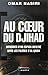 Au coeur du djihad : Mémoires d'un espion infiltré dans les filières d'Al-Qaïda Au coeur du djihad : Mémoires d'un espion infiltré dans les filières d'Al-Qaïda