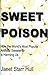 Sweet Poison: How the World's Most Popular Artificial Sweetener Is Harming Us