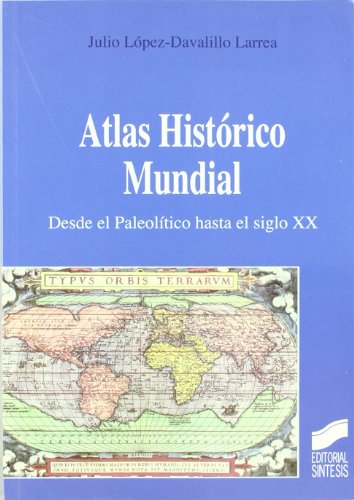 Atlas histórico mundial. Desde el paleolítico hasta el siglo XX (Paperback)