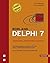 Borland Delphi 7 -- Grundlagen, Profiwissen, Kochbuch