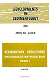 Sedimentary structures, their character and physical basis Volume 1, Volume 30A (Developments in Sedimentology)