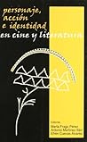 Personaje, acción e identidad en cine y literatura (Letras De Cine) (Spanish Edition)