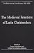 The Medieval Frontiers of Latin Christendom by James Muldoon