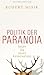 Politik der Paranoia: Gegen die neuen Konservativen