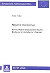 Negative Interaktionen: Kommunikative Strategien im britischen Englisch und interkulturelle Inferenzen (Europäische Hochschulschriften / European ... Universitaires Européennes) (German Edition)