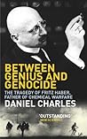 Between Genius and Genocide The Tragedy of Fritz Haber, Father of Chemical Warfare