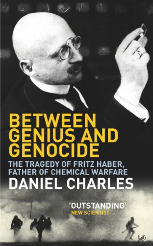 Between Genius and Genocide The Tragedy of Fritz Haber, Father of Chemical Warfare (Paperback)