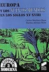 Europa y los nuevos mundos en los siglos XV-XVI Europa y los nuevos mundos en los siglos XV-XVI