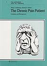 The Chronic Pain Patient: Evaluation and Management (PAIN AND HEADACHE) The Chronic Pain Patient: Evaluation and Management (PAIN AND HEADACHE)