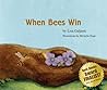 When Bees Win When Bees Win