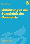 Einführung in die Symplektische Geometrie (Advanced Lectures in Mathematics) (German Edition) Einführung in die Symplektische Geometrie (Advanced Lectures in Mathematics) (German Edition)