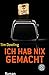 Ich hab nix gemacht by Tim Dowling