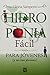 Hidroponia facil / Easy Hydroponics: Para jovenes (y no tan jovenes) / For the Young (and Not So Young) (Spanish Edition)