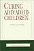 Curing Add/Adhd Children