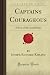Captains Courageous: A Stor...
