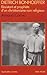 Dietrich Bonhoeffer: Résistant et prophète d'un christianisme non religieux 1906-1945