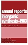 Annual Reports in Organic Synthesis - 1983: Annual Reports in Organic Synthesis