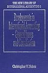 Developments in International Accounting – General Issues and Classification (The New Library of International Accounting series, 1)