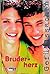 Bruderherz. Gefühlssachen. ( Ab 13 J.).